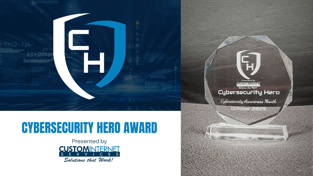 Glass trophy for Cybersecurity Hero Award. Text reads, "Cybersecurity Hero Award, Presented by Custom Internet Services LLC"